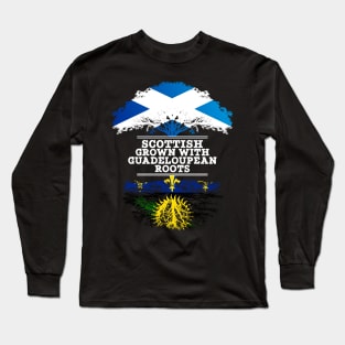 Scottish Grown With Guadeloupean Roots - Gift for Guadeloupean With Roots From Guadeloupe Long Sleeve T-Shirt